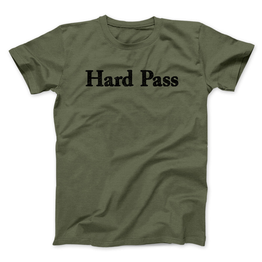 Hard Pass Men/Unisex T-Shirt | Funny Shirt from Famous In Real Life