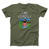Find Yourself Men/Unisex T-Shirt Military Green | Funny Shirt from Famous In Real Life