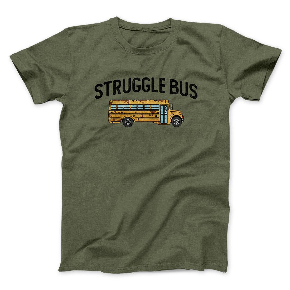 Struggle Bus Men/Unisex T-Shirt Military Green | Funny Shirt from Famous In Real Life