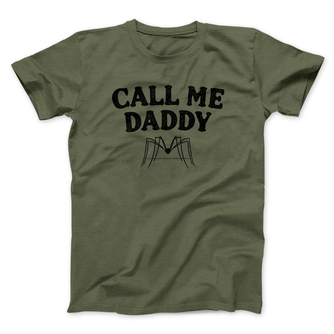 Call Me Daddy Men/Unisex T-Shirt Military Green | Funny Shirt from Famous In Real Life