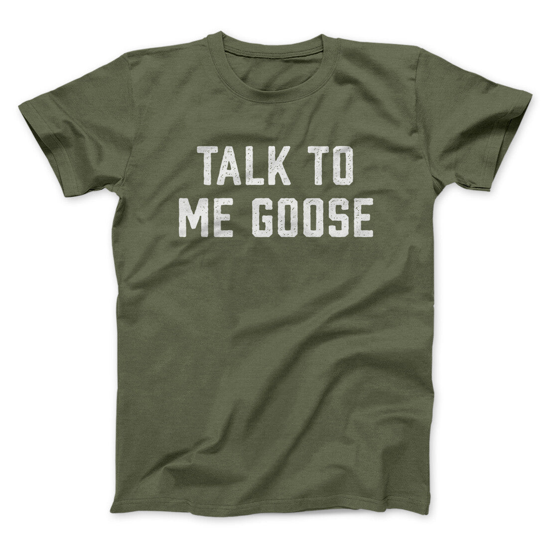 Talk To Me Goose Funny Movie Men/Unisex T-Shirt | Funny Shirt from Famous In Real Life