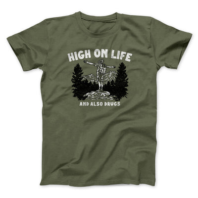High On Life And Also Drugs Men/Unisex T-Shirt Military Green | Funny Shirt from Famous In Real Life