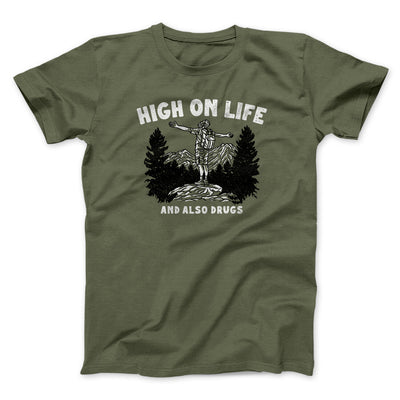 High On Life And Also Drugs Men/Unisex T-Shirt Military Green | Funny Shirt from Famous In Real Life