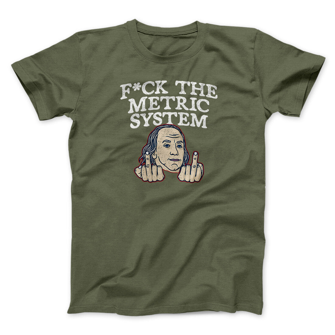 F*Ck The Metric System Men/Unisex T-Shirt | Funny Shirt from Famous In Real Life