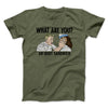 What Are You? An Idiot Sandwich Men/Unisex T-Shirt Military Green | Funny Shirt from Famous In Real Life