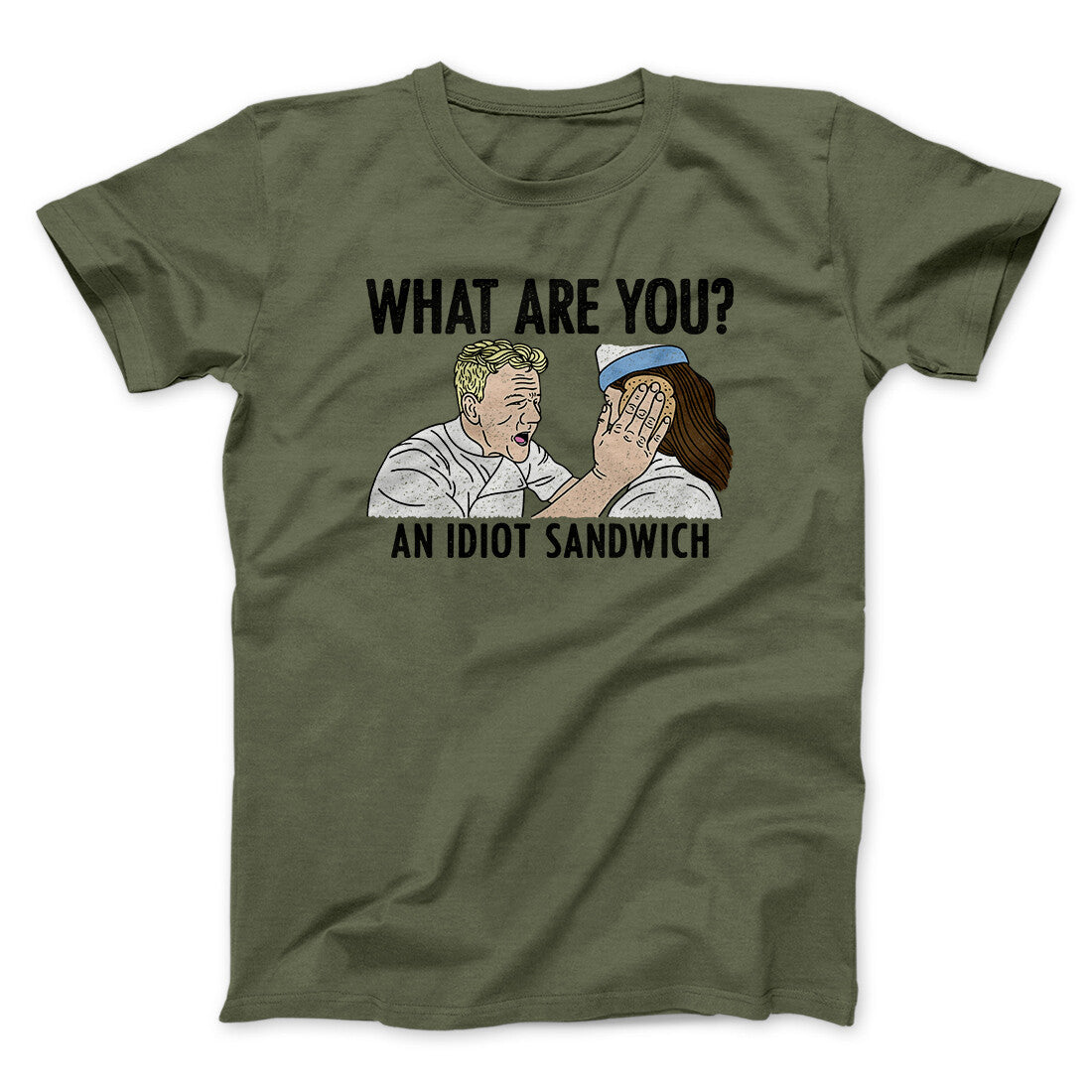 What Are You? An Idiot Sandwich Men/Unisex T-Shirt | Funny Shirt from Famous In Real Life