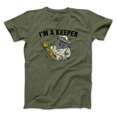 I'm A Keeper Men/Unisex T-Shirt Military Green | Funny Shirt from Famous In Real Life