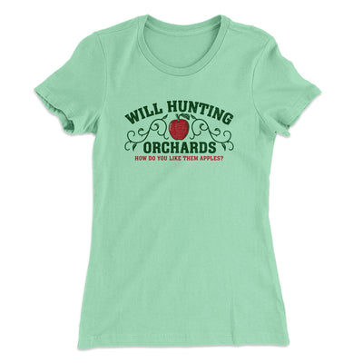 Will Hunting Orchards Women's T-Shirt Mint | Funny Shirt from Famous In Real Life