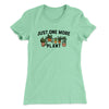Just One More Plant Women's T-Shirt Mint | Funny Shirt from Famous In Real Life