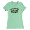 Just One More Plant Women's T-Shirt Mint | Funny Shirt from Famous In Real Life