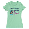 I'm So Excited, I'm So Excited, I'm So Scared Women's T-Shirt Mint | Funny Shirt from Famous In Real Life