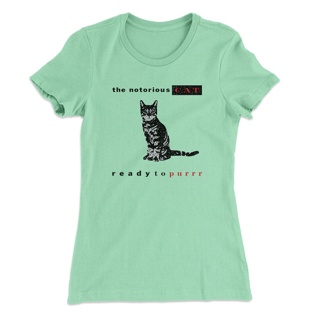 The Notorious Cat Women's T-Shirt | Funny Shirt from Famous In Real Life