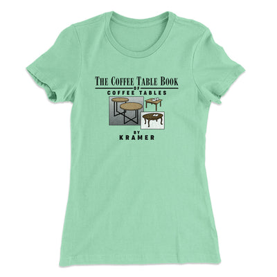 Coffee Table Book Of Coffee Tables Women's T-Shirt Mint | Funny Shirt from Famous In Real Life