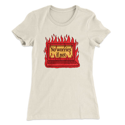 No Worries If Not Women's T-Shirt Natural | Funny Shirt from Famous In Real Life