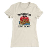 May The Bridges I Burn Light The Way Women's T-Shirt Natural | Funny Shirt from Famous In Real Life