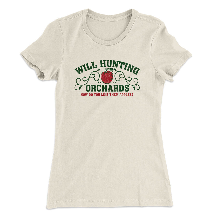 Will Hunting Orchards Women's T-Shirt Natural | Funny Shirt from Famous In Real Life