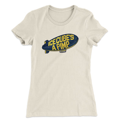 Ice Cube's A Pimp. Women's T-Shirt Natural | Funny Shirt from Famous In Real Life