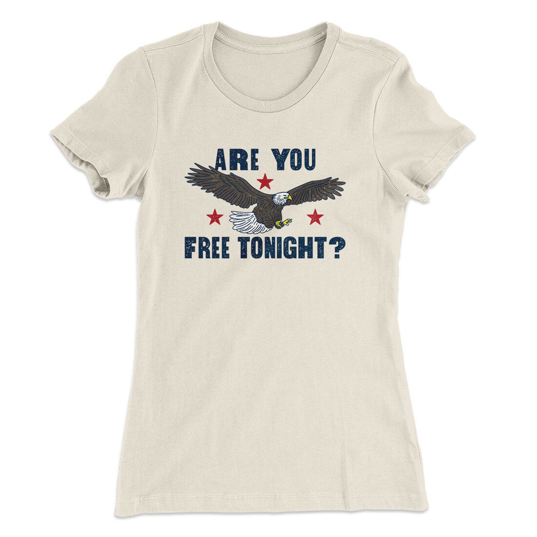Are You Free Tonight Women's T-Shirt Natural | Funny Shirt from Famous In Real Life