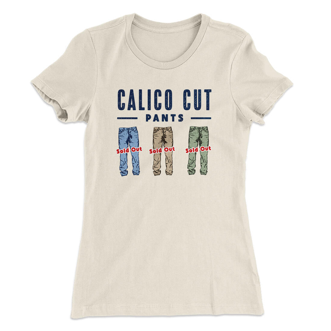 Calico Cut Pants Women's T-Shirt Natural | Funny Shirt from Famous In Real Life