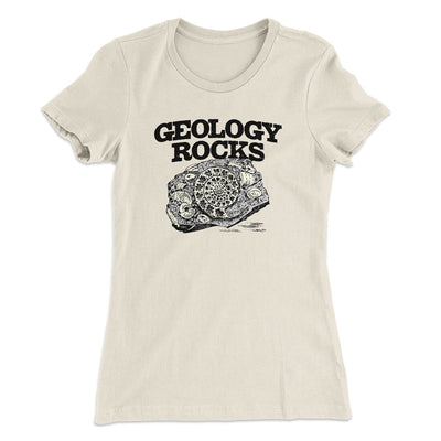 Geology Rocks Women's T-Shirt Natural | Funny Shirt from Famous In Real Life