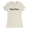 Hard Pass Women's T-Shirt Natural | Funny Shirt from Famous In Real Life
