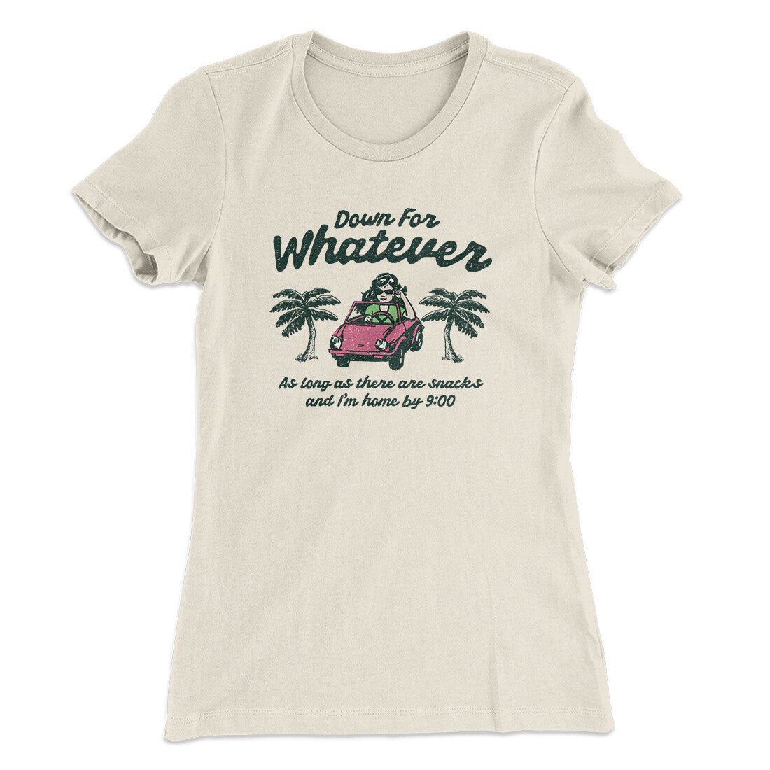 Down For Whatever As Long As There Are Snacks Women's T-Shirt Natural | Funny Shirt from Famous In Real Life