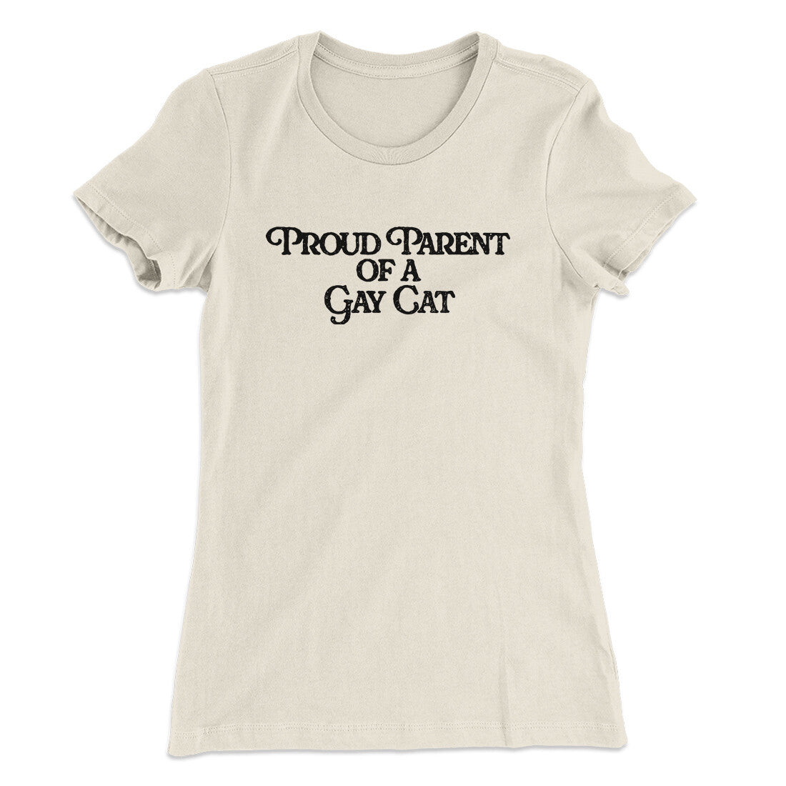 Proud Parent Of A Gay Cat Women's T-Shirt | Funny Shirt from Famous In Real Life