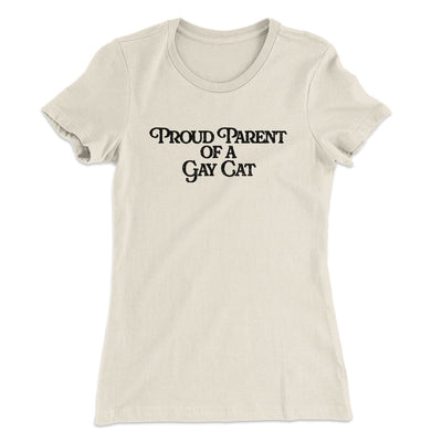 Proud Parent Of A Gay Cat Women's T-Shirt Natural | Funny Shirt from Famous In Real Life