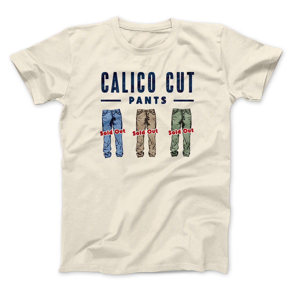 Calico Cut Pants Men/Unisex T-Shirt Natural | Funny Shirt from Famous In Real Life