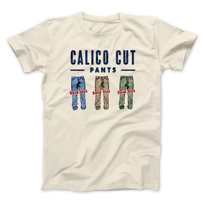 Calico Cut Pants Men/Unisex T-Shirt Natural | Funny Shirt from Famous In Real Life