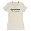 Everything You Like I Liked 5 Years Ago Women's T-Shirt Natural | Funny Shirt from Famous In Real Life