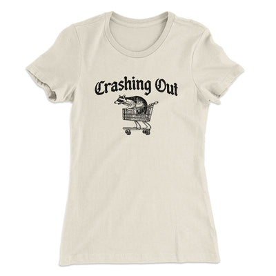 Crashing Out Women's T-Shirt Natural | Funny Shirt from Famous In Real Life