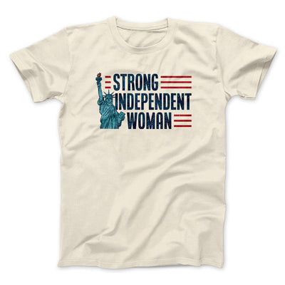 Strong Independent Woman Men/Unisex T-Shirt Natural | Funny Shirt from Famous In Real Life