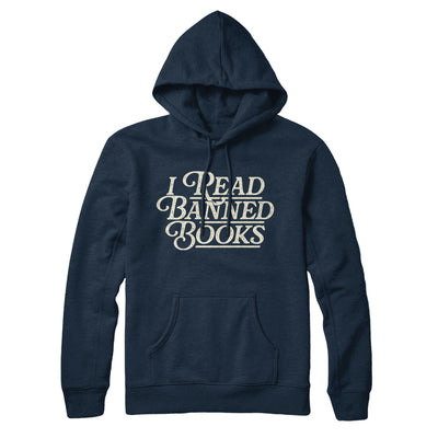 I Read Banned Books Hoodie Navy Blue | Funny Shirt from Famous In Real Life