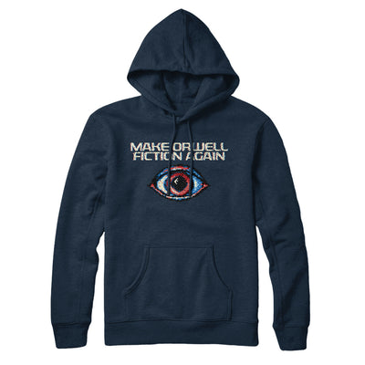 Make Orwell Fiction Again Hoodie Navy Blue | Funny Shirt from Famous In Real Life