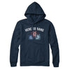 Here To Bang Hoodie Navy Blue | Funny Shirt from Famous In Real Life
