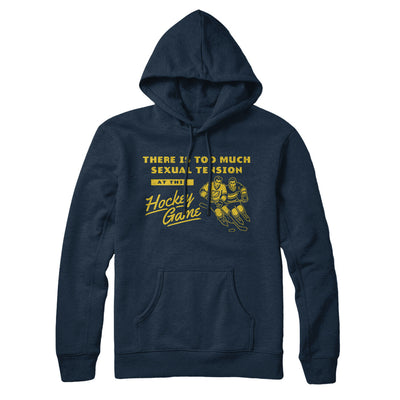 There Is Too Much Sexual Tension At This Hockey Game Hoodie Navy Blue | Funny Shirt from Famous In Real Life