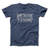 What The Fuck Is Up Dennys Men/Unisex T-Shirt Navy Heather | Funny Shirt from Famous In Real Life