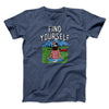 Find Yourself Men/Unisex T-Shirt Navy Heather | Funny Shirt from Famous In Real Life