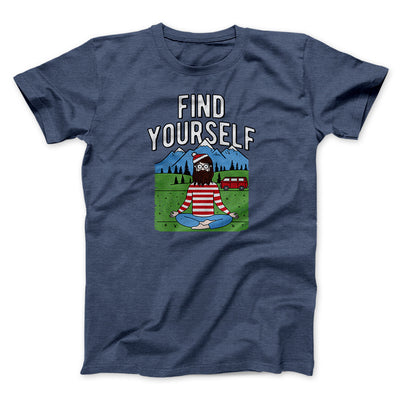 Find Yourself Men/Unisex T-Shirt Navy Heather | Funny Shirt from Famous In Real Life