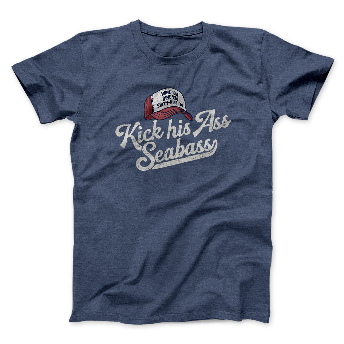 Kick His Ass Seabass Men/Unisex T-Shirt Navy Heather | Funny Shirt from Famous In Real Life