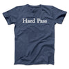Hard Pass Men/Unisex T-Shirt Navy Heather | Funny Shirt from Famous In Real Life