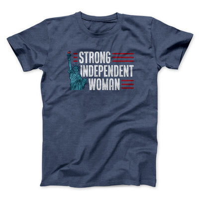 Strong Independent Woman Men/Unisex T-Shirt Navy Heather | Funny Shirt from Famous In Real Life