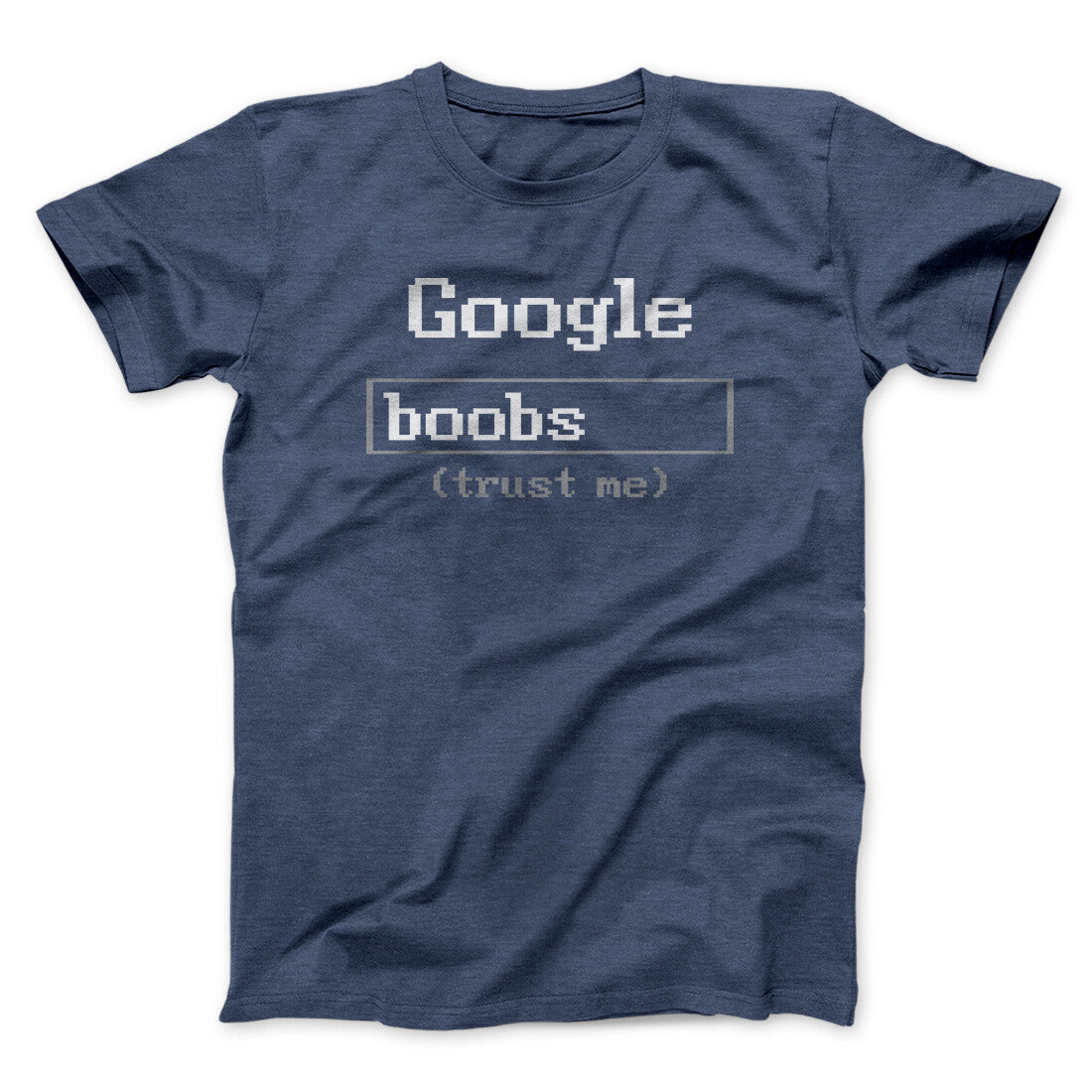Google Boobs Trust Me Men/Unisex T-Shirt Navy Heather | Funny Shirt from Famous In Real Life