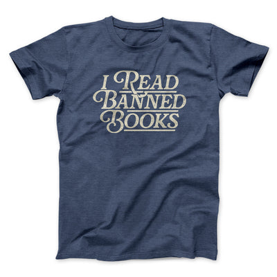 I Read Banned Books Men/Unisex T-Shirt Navy Heather | Funny Shirt from Famous In Real Life