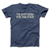 I’m Just Here For The Food Funny Thanksgiving Men/Unisex T-Shirt Navy Heather | Funny Shirt from Famous In Real Life