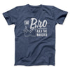 The Bro Aka Manzier Men/Unisex T-Shirt Navy Heather | Funny Shirt from Famous In Real Life