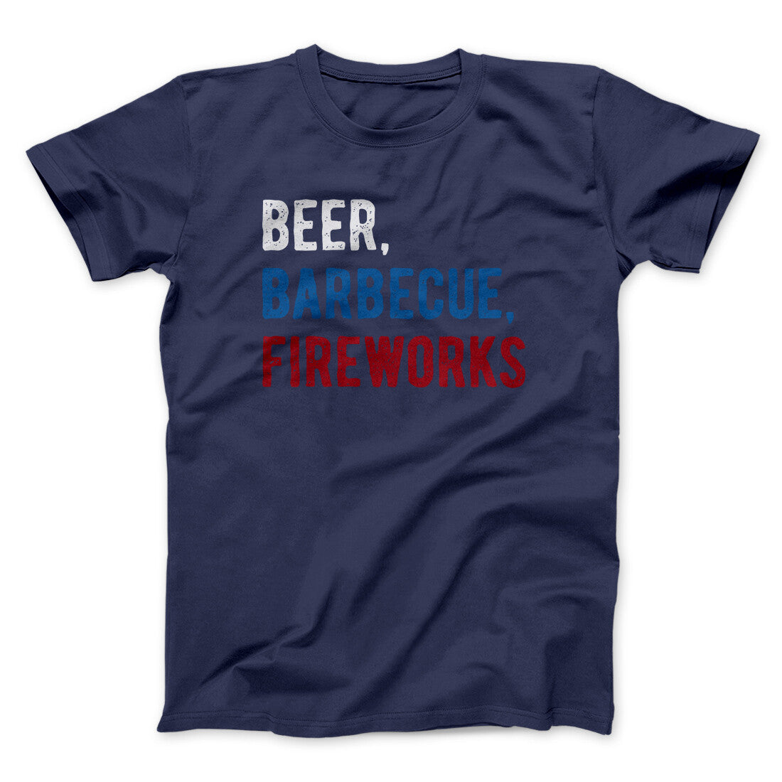 Beer, Barbecue, Fireworks Men/Unisex T-Shirt | Funny Shirt from Famous In Real Life
