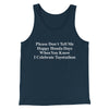 Don’t Tell Me Happy Honda Days I Celebrate Toyotathon Men/Unisex Tank Top Navy | Funny Shirt from Famous In Real Life