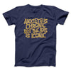 Anxiety Is Chronic But The Ass Is Iconic Men/Unisex T-Shirt Navy | Funny Shirt from Famous In Real Life